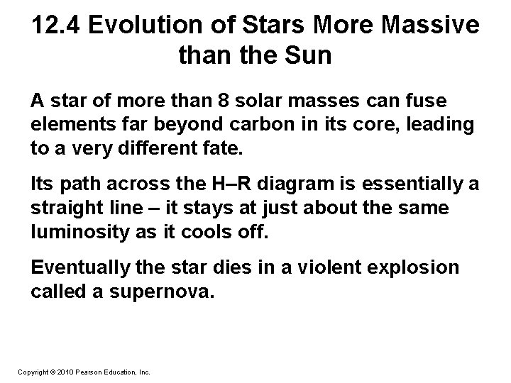 12. 4 Evolution of Stars More Massive than the Sun A star of more