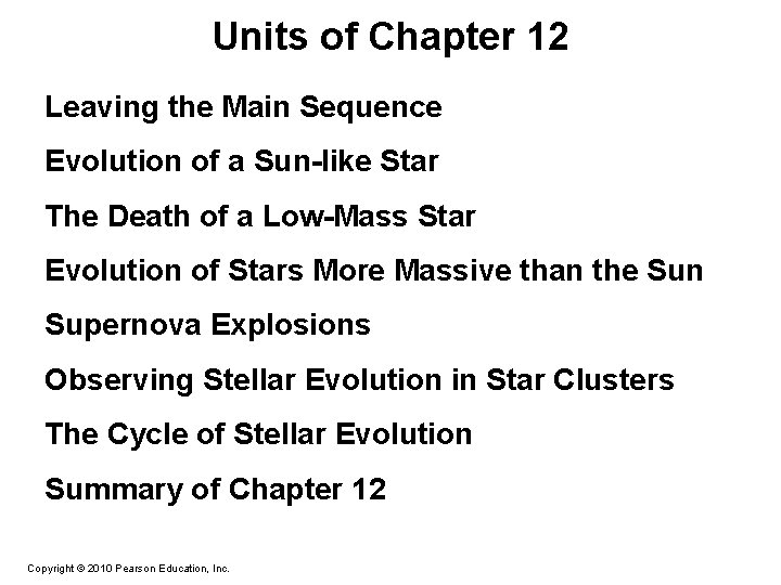 Units of Chapter 12 Leaving the Main Sequence Evolution of a Sun-like Star The