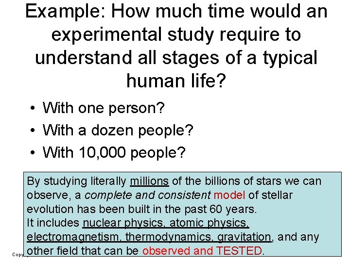 Example: How much time would an experimental study require to understand all stages of