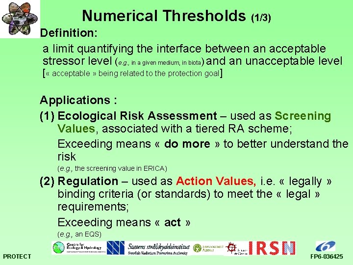 Numerical Thresholds (1/3) Definition: a limit quantifying the interface between an acceptable stressor level