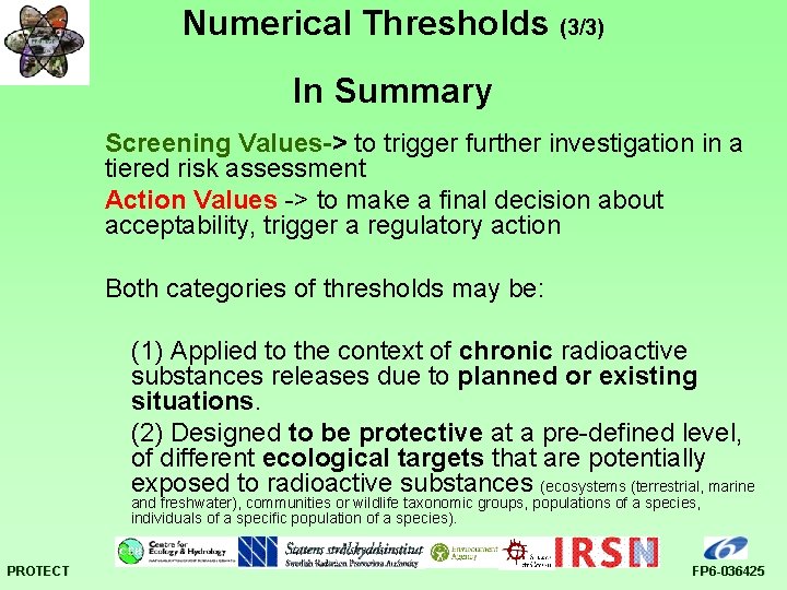 Numerical Thresholds (3/3) In Summary Screening Values-> to trigger further investigation in a tiered