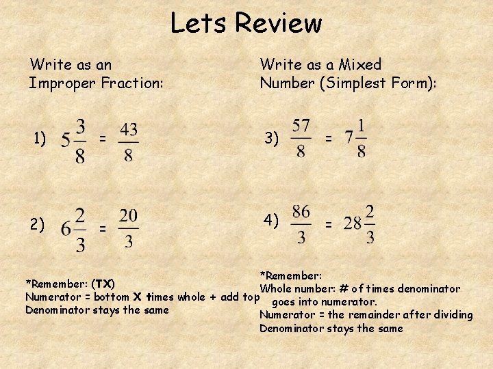 Lets Review Write as an Improper Fraction: Write as a Mixed Number (Simplest Form):