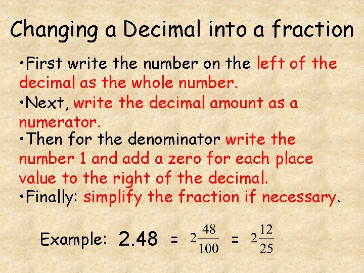 Changing a Decimal into a fraction • First write the number on the left