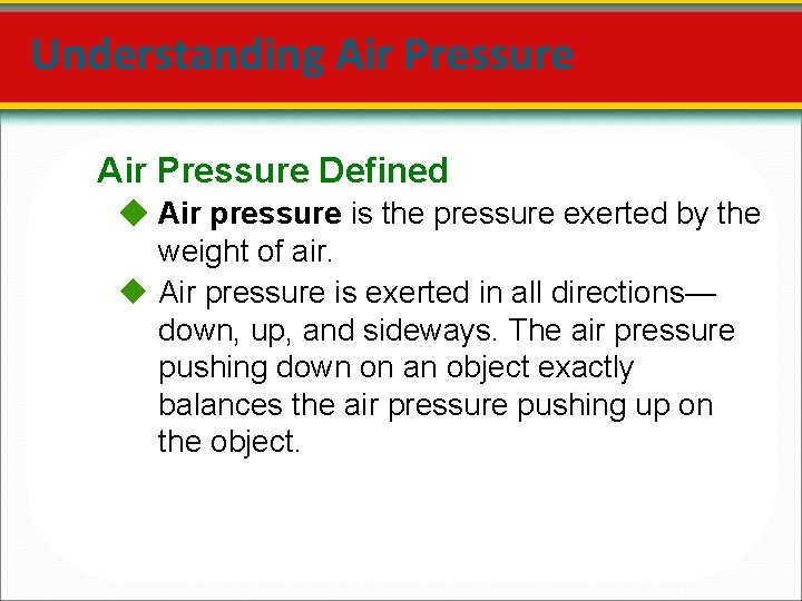 Understanding Air Pressure Defined Air pressure is the pressure exerted by the weight of