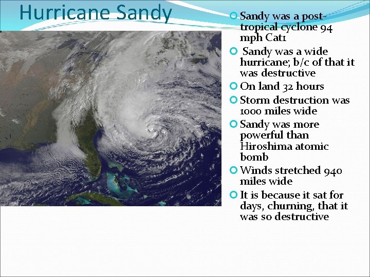Hurricane Sandy was a posttropical cyclone 94 mph Cat 1 Sandy was a wide