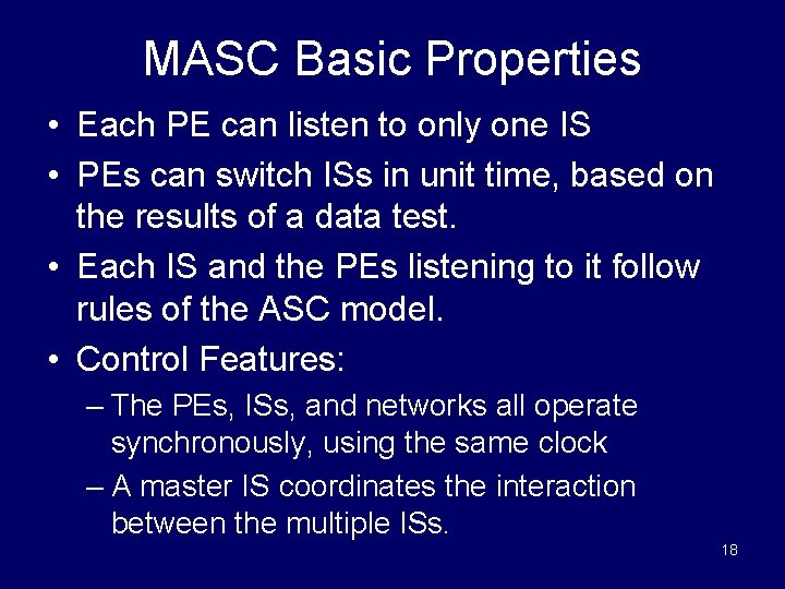 MASC Basic Properties • Each PE can listen to only one IS • PEs