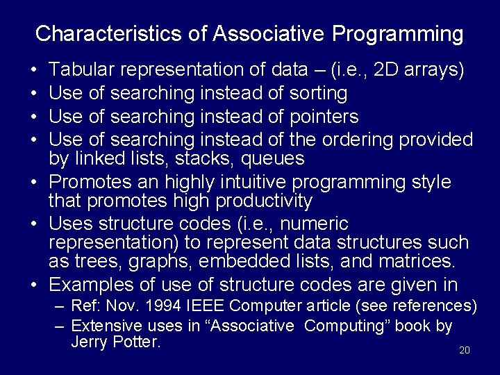Characteristics of Associative Programming • • Tabular representation of data – (i. e. ,