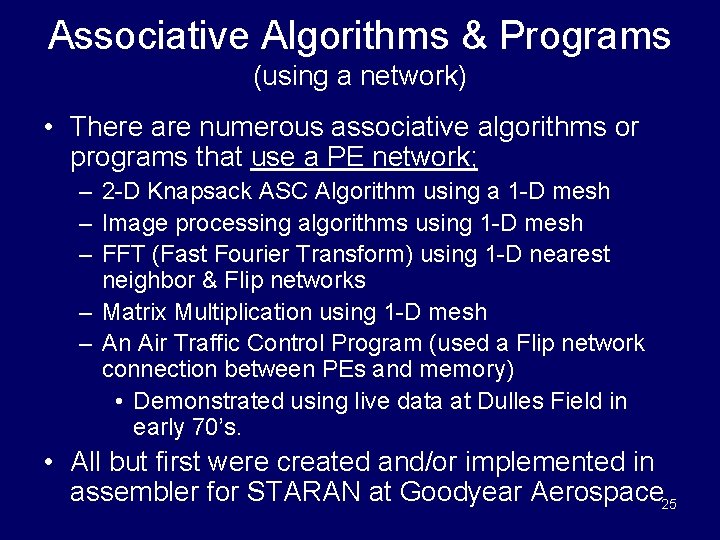 Associative Algorithms & Programs (using a network) • There are numerous associative algorithms or
