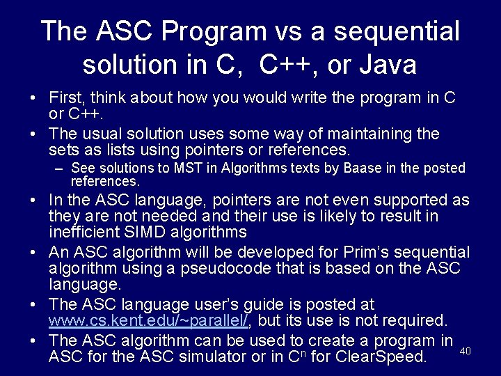 The ASC Program vs a sequential solution in C, C++, or Java • First,