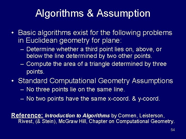 Algorithms & Assumption • Basic algorithms exist for the following problems in Euclidean geometry