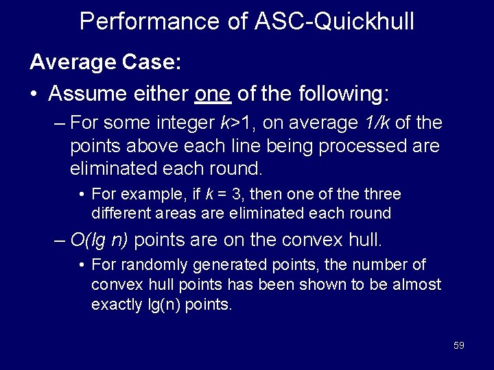 Performance of ASC-Quickhull Average Case: • Assume either one of the following: – For