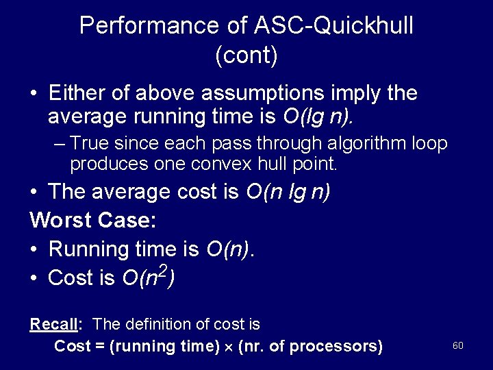Performance of ASC-Quickhull (cont) • Either of above assumptions imply the average running time