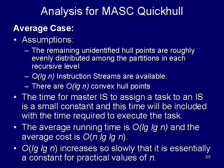 Analysis for MASC Quickhull Average Case: • Assumptions: – The remaining unidentified hull points