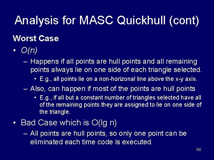 Analysis for MASC Quickhull (cont) Worst Case • O(n) – Happens if all points