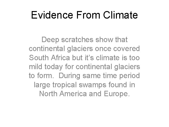 Evidence From Climate Deep scratches show that continental glaciers once covered South Africa but