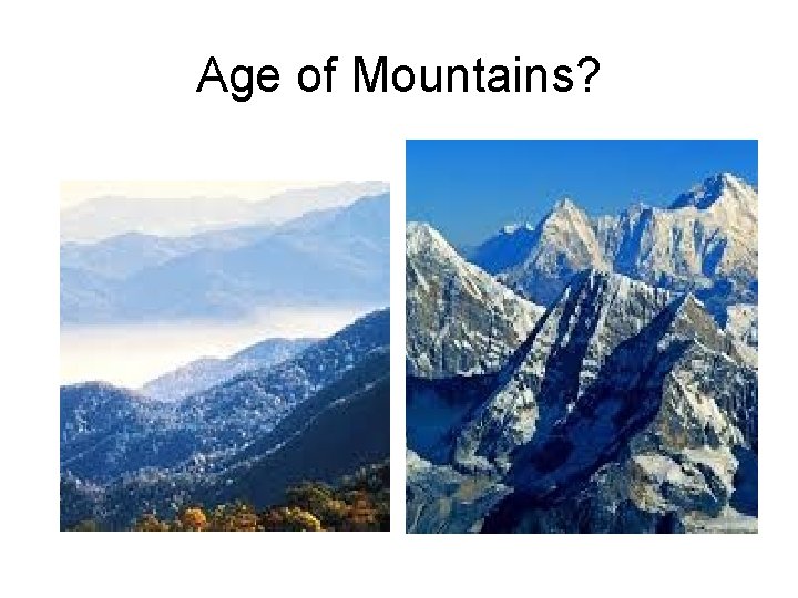 Age of Mountains? 