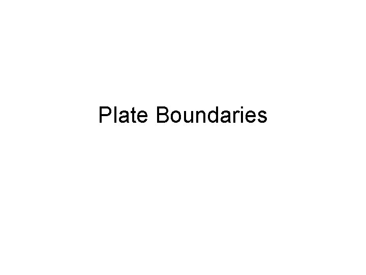 Plate Boundaries 