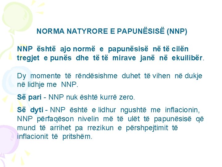 NORMA NATYRORE E PAPUNËSISË (NNP) NNP është ajo normë e papunësisë në të cilën