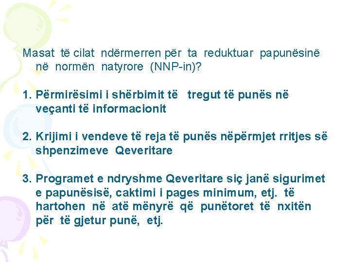 Masat të cilat ndërmerren për ta reduktuar papunësinë në normën natyrore (NNP-in)? 1. Përmirësimi