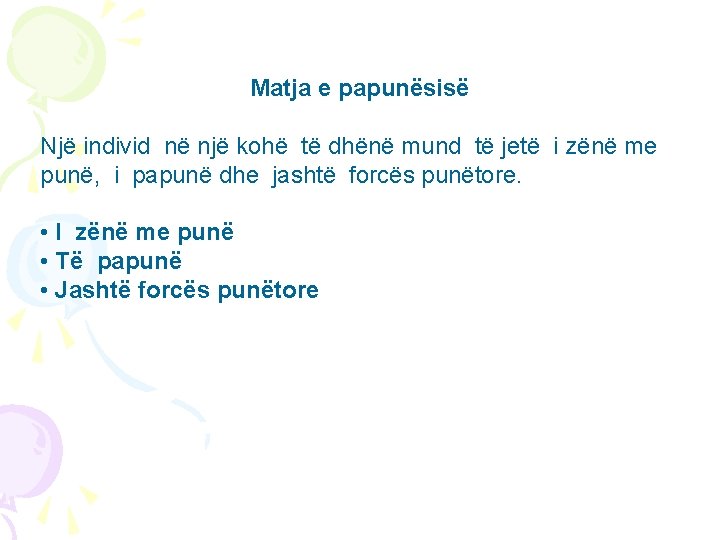 Matja e papunësisë Një individ në një kohë të dhënë mund të jetë i