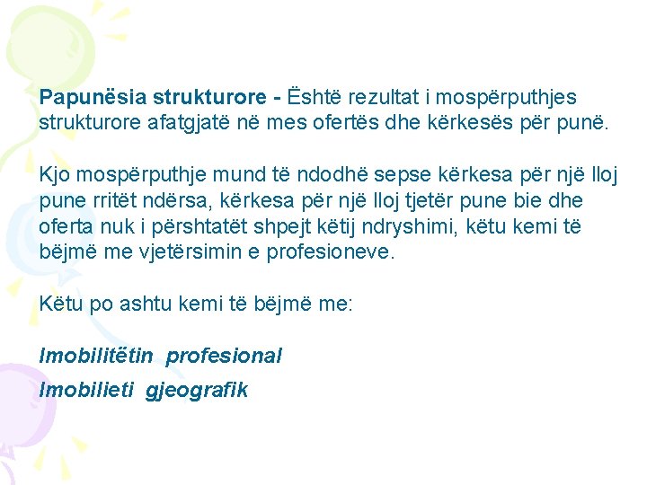 Papunësia strukturore - Është rezultat i mospërputhjes strukturore afatgjatë në mes ofertës dhe kërkesës