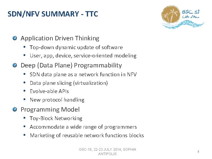 SDN/NFV SUMMARY - TTC Application Driven Thinking • Top-down dynamic update of software •
