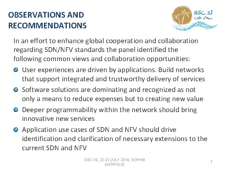 OBSERVATIONS AND RECOMMENDATIONS In an effort to enhance global cooperation and collaboration regarding SDN/NFV