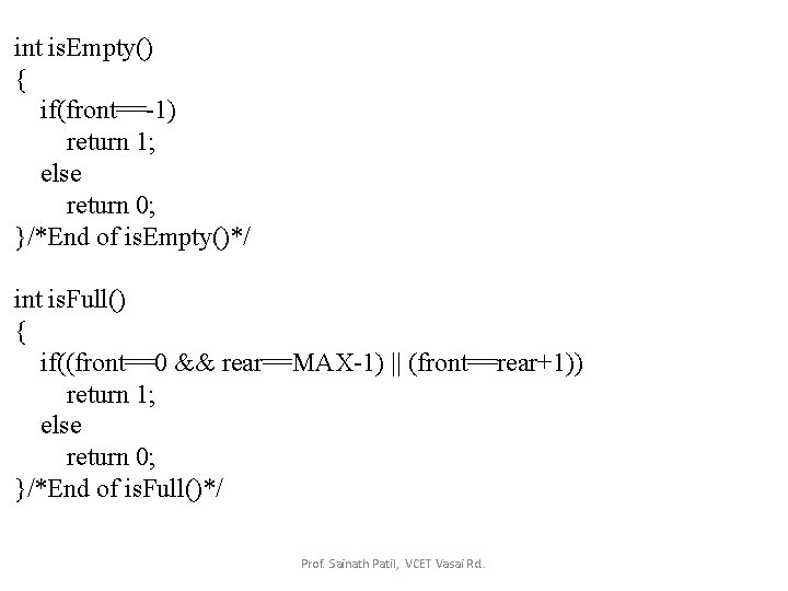 int is. Empty() { if(front==-1) return 1; else return 0; }/*End of is. Empty()*/