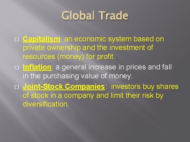 Global Trade � � � Capitalism: an economic system based on private ownership and