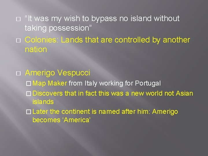 � � � “It was my wish to bypass no island without taking possession”