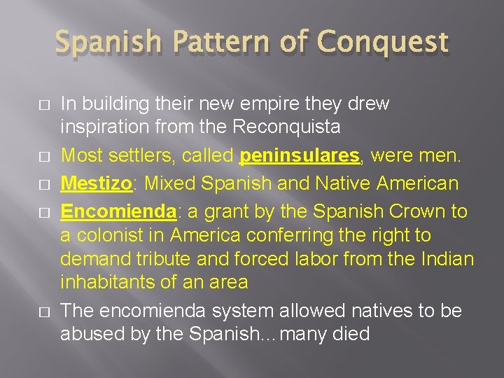 Spanish Pattern of Conquest � � � In building their new empire they drew