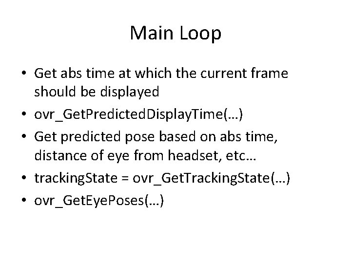 Main Loop • Get abs time at which the current frame should be displayed