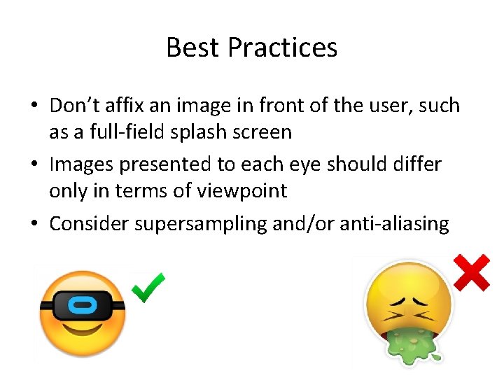 Best Practices • Don’t affix an image in front of the user, such as