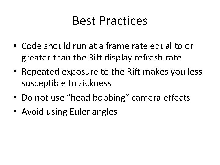 Best Practices • Code should run at a frame rate equal to or greater