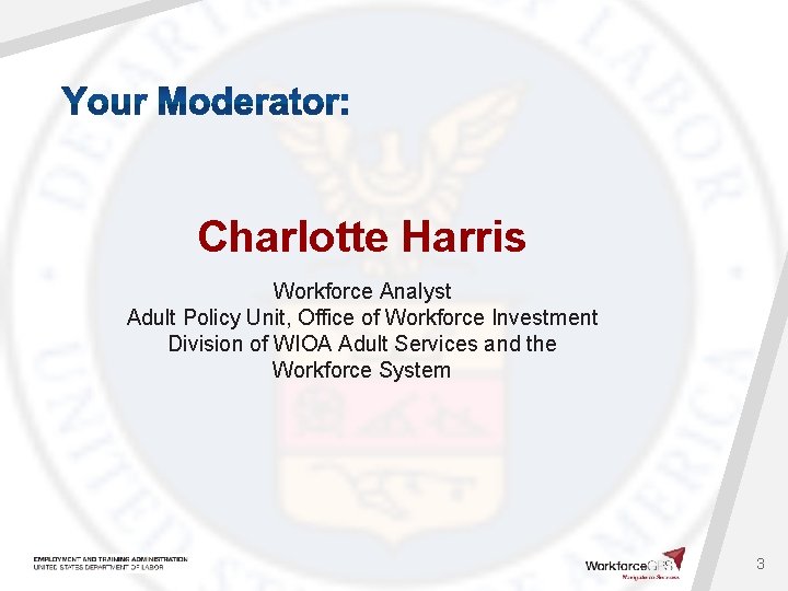 Charlotte Harris Workforce Analyst Adult Policy Unit, Office of Workforce Investment Division of WIOA