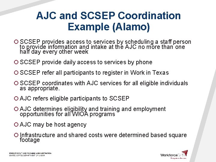 AJC and SCSEP Coordination Example (Alamo) ¡ SCSEP provides access to services by scheduling