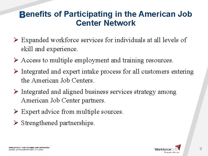 enefits of Participating in the American Job Center Network Ø Expanded workforce services for