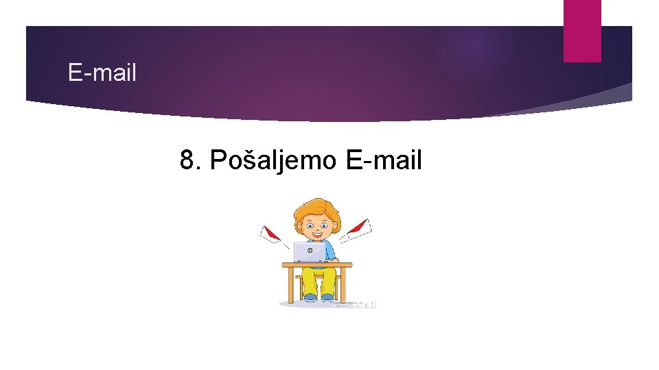 E-mail 8. Pošaljemo E-mail 