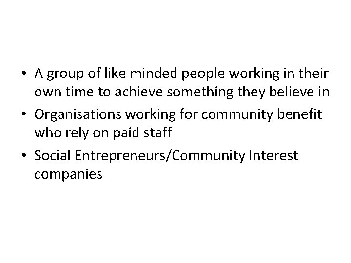  • A group of like minded people working in their own time to