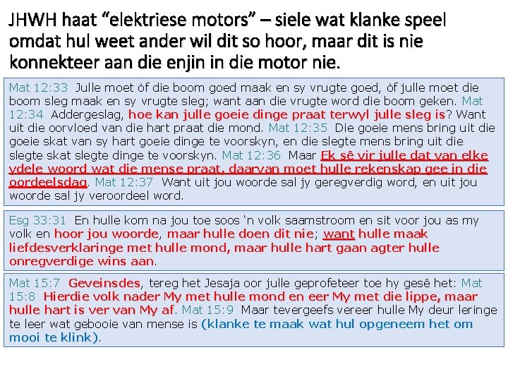 JHWH haat “elektriese motors” – siele wat klanke speel omdat hul weet ander wil