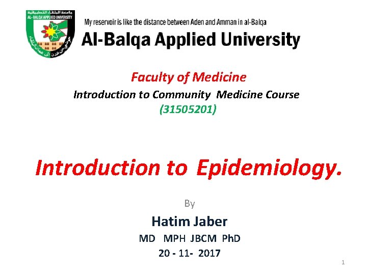Faculty of Medicine Introduction to Community Medicine Course (31505201) Introduction to Epidemiology. By Hatim