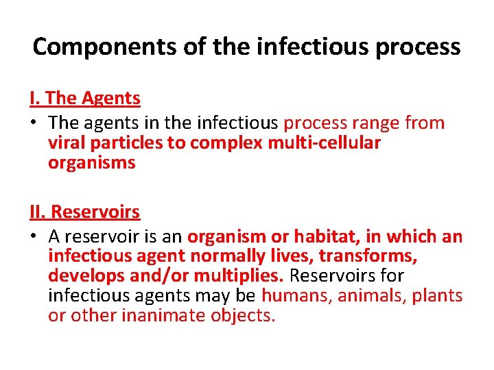 Components of the infectious process I. The Agents • The agents in the infectious