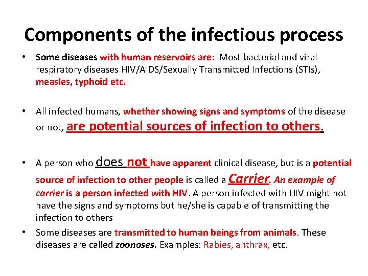 Components of the infectious process • Some diseases with human reservoirs are: Most bacterial