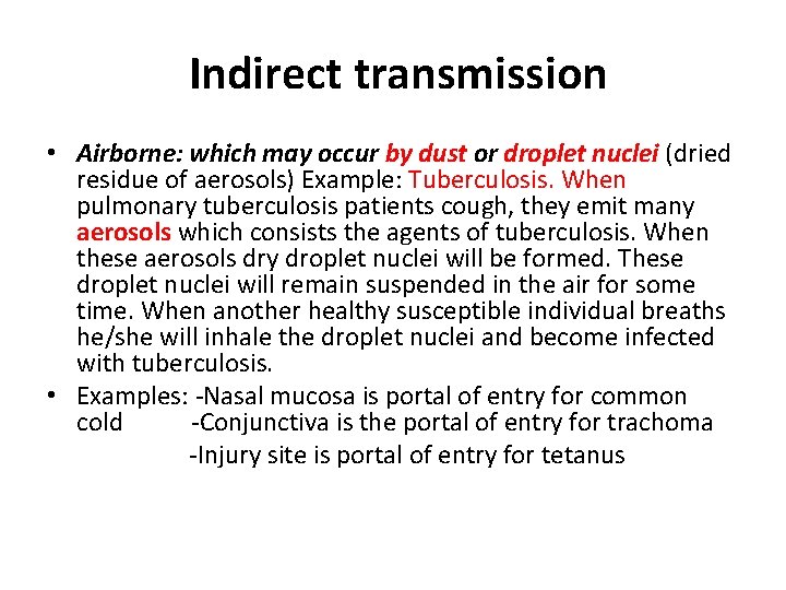 Indirect transmission • Airborne: which may occur by dust or droplet nuclei (dried residue