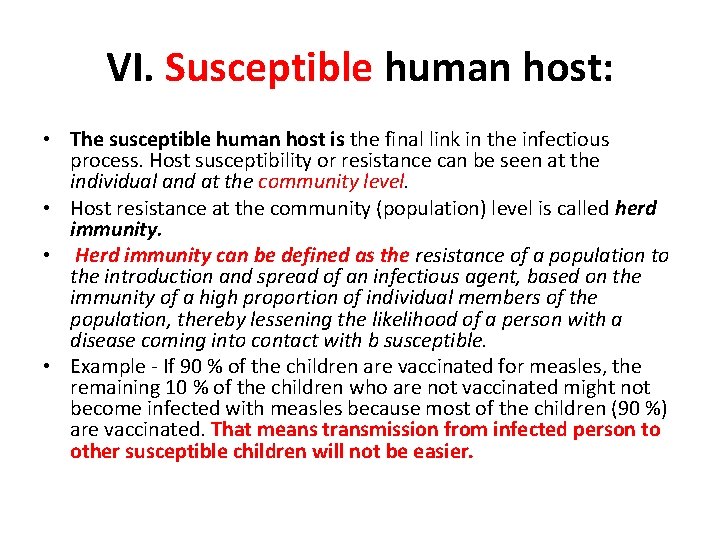 VI. Susceptible human host: • The susceptible human host is the final link in