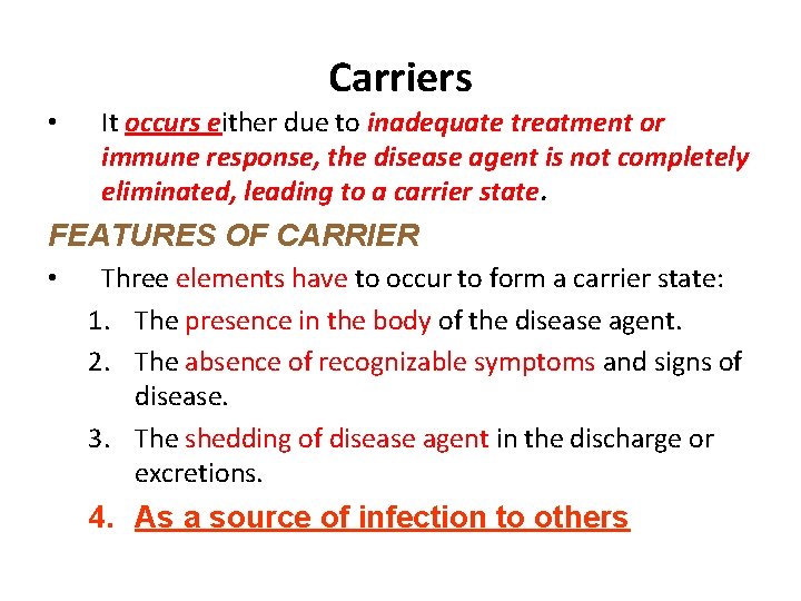 Carriers • It occurs either due to inadequate treatment or immune response, the disease