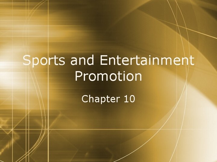 Sports and Entertainment Promotion Chapter 10 