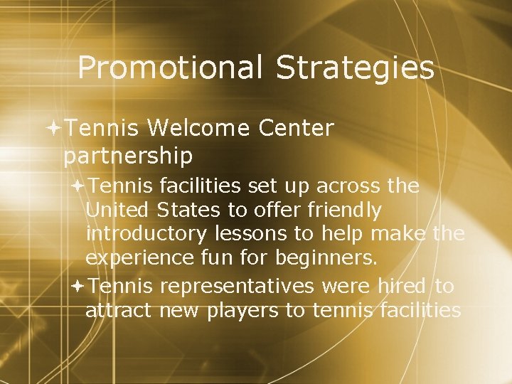 Promotional Strategies Tennis Welcome Center partnership Tennis facilities set up across the United States