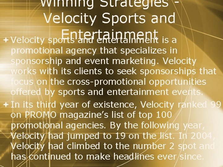 Winning Strategies Velocity Sports and Entertainment Velocity sports and entertainment is a promotional agency