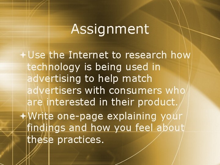 Assignment Use the Internet to research how technology is being used in advertising to